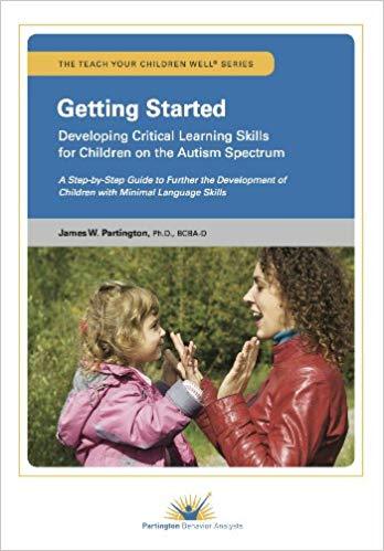 Getting Started: Developing Critical Learning Skills for Children on the Autism Spectrum-James W. Partington-Special Needs Project