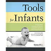 Tools for Infants-Diana A. Henry, Maureen Kane-Wineland and Susan Swindeman-Special Needs Project